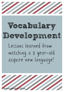 Vocabulary Development- Lessons learned from a toddler learning new words