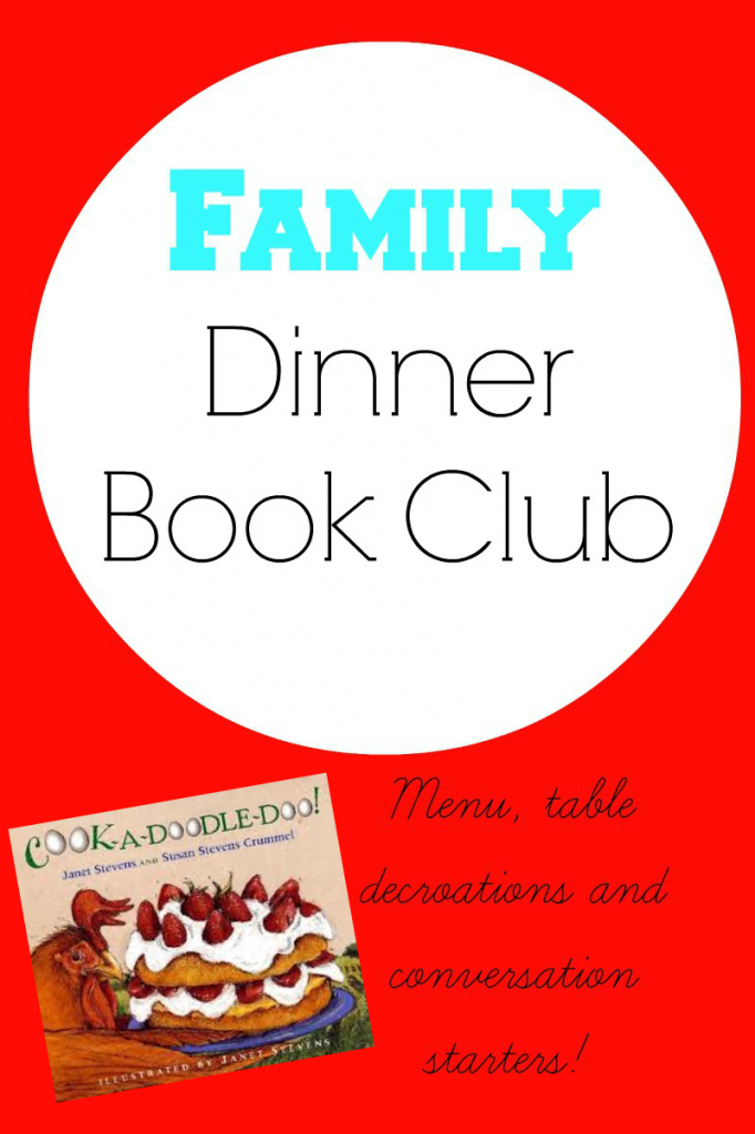 Family Dinner Book Club:  Cook-A-Doodle-Doo complete with menu, table decoration ideas and conversation starters!
