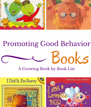 Books for kids that will help redirect and promote good behavior.
