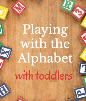 Learning your alphabet ideas for toddlers.