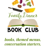 Family Dinner Book Clubs that encourage your family to read and spend time together. Each month there is recommended book(s), table topics, themed menu, activities, and a family service project for you to share.