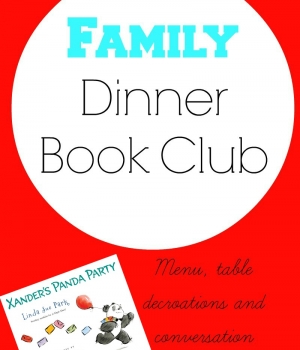 Xander's Panda Party: Family Dinner Book Club (menu, table decorations and conversation starters) from growingbookbybook.com