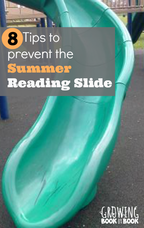8 Tips to Prevent the Summer Reading Slide. These are fun ideas! from growingbookbybook.com