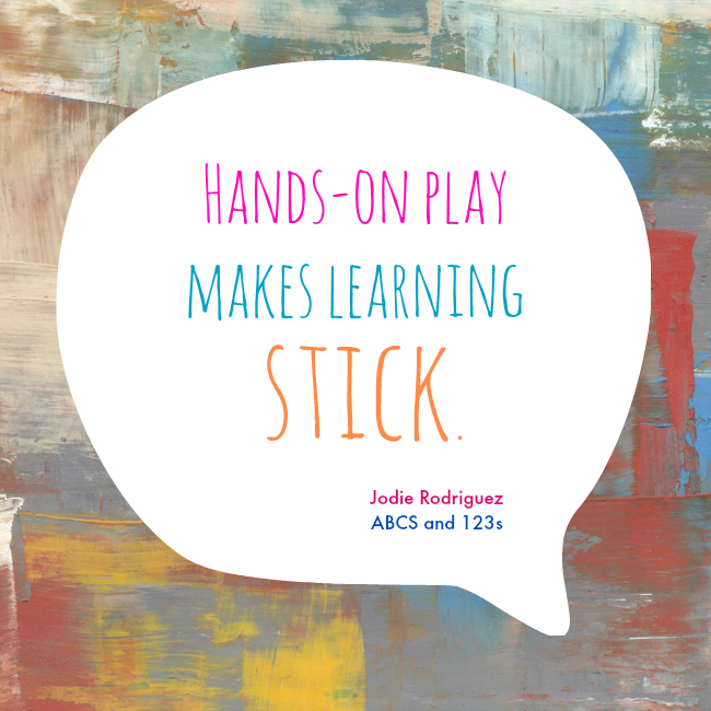 Hands on play makes learning stick!