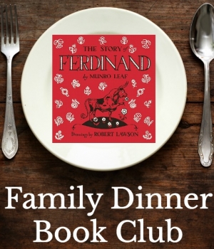 Grab a copy of The Story of Ferdinand and hold your own Family Dinner Book Club. We have your themed menu, table crafts, conversation starters, and a family service project.