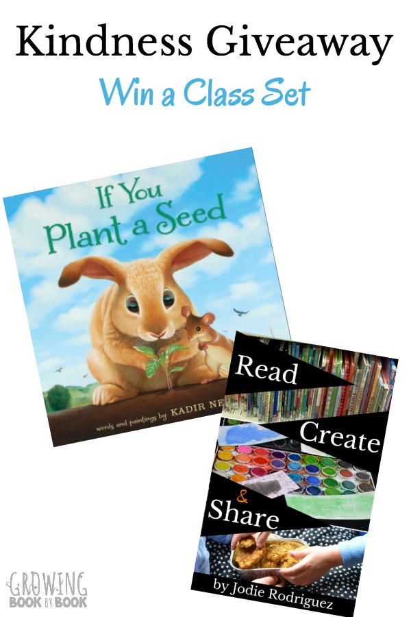 Enter to win a class set of If You Plant a Seed and Read, Create & Share in our kindness giveaway.