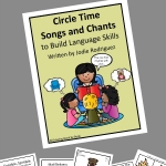 Literacy rich circle time song and chants to sing with the kids to build language skills. Great for toddler, preschool, and kindergarten classrooms.