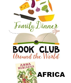 Around the World Family Dinner Book Club travels to Africa. Get your themed menu, table craft, discussion questions, and family service project.