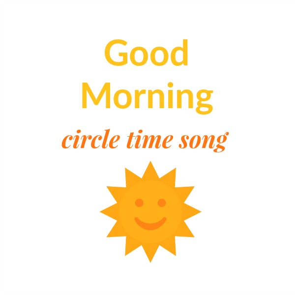 Kick your circle time up a literacy notch with this good morning circle time song. Includes a free printable.