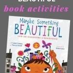 list of activities to do with Maybe Something Beautiful
