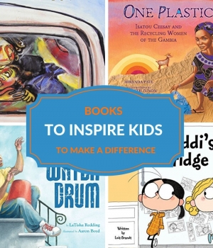 books to inspire kids to make a difference