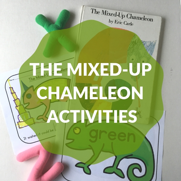 three activities to go with the mixed up chameleon book by eric carle