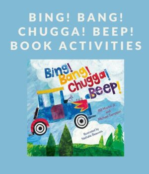 book activities for Bill Martin, Jr's book, Bing! Bang! Chugga! Beep!