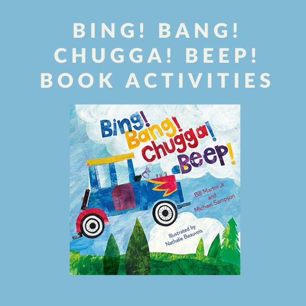 book activities for Bill Martin, Jr's book, Bing! Bang! Chugga! Beep!